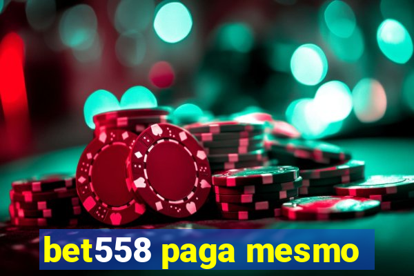 bet558 paga mesmo